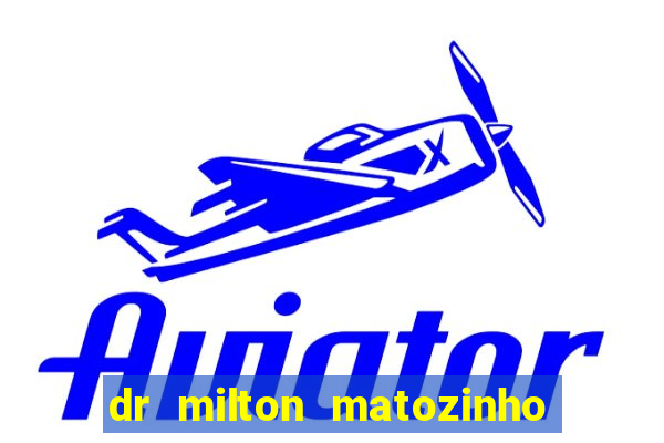 dr milton matozinho urologista santos